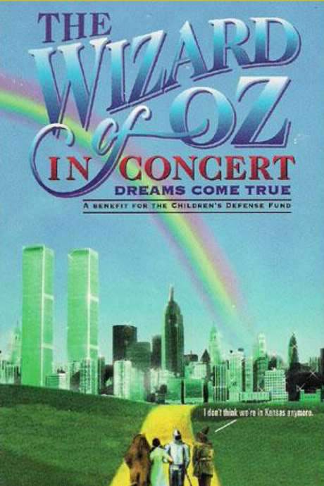 The Wizard of Oz in Concert: Dreams Come True